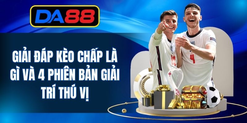 Kèo Chấp Là Gì